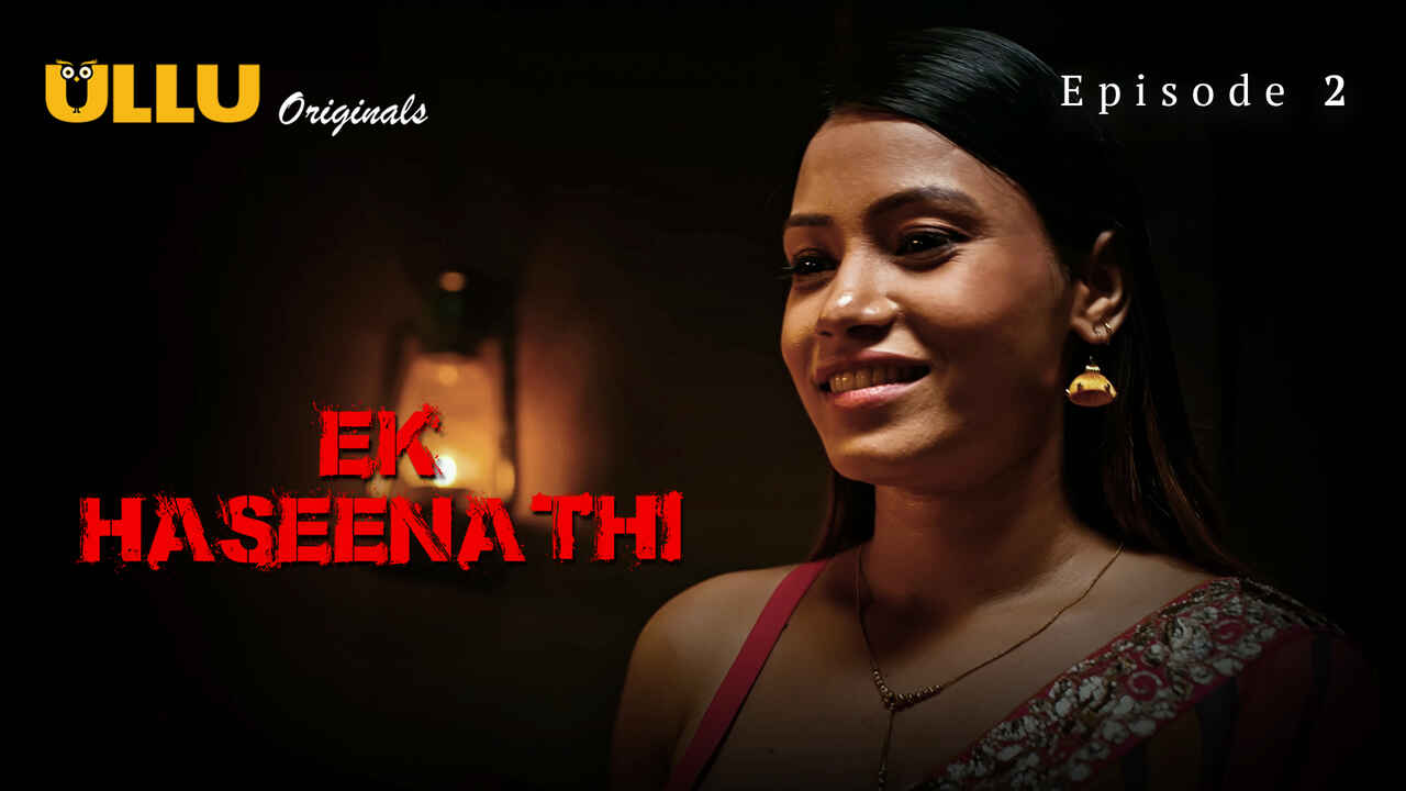 Gairah Malam Haseena 2024: Episode 2 – Nafsu Membara Di Ullu